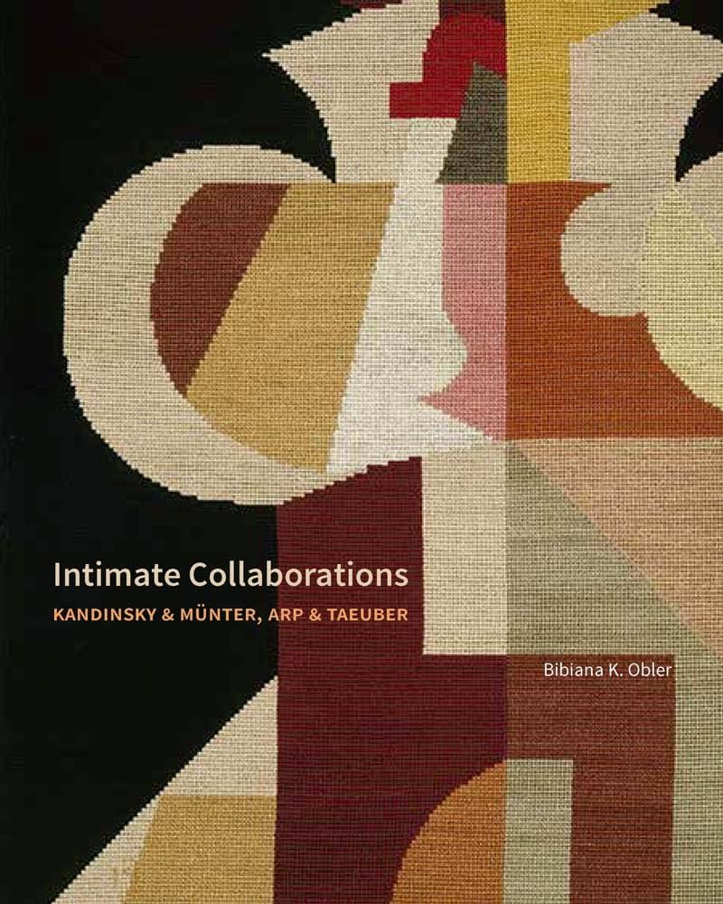 Intimate Collaborations_ Kandinsky and Münter, Arp and Taeuber