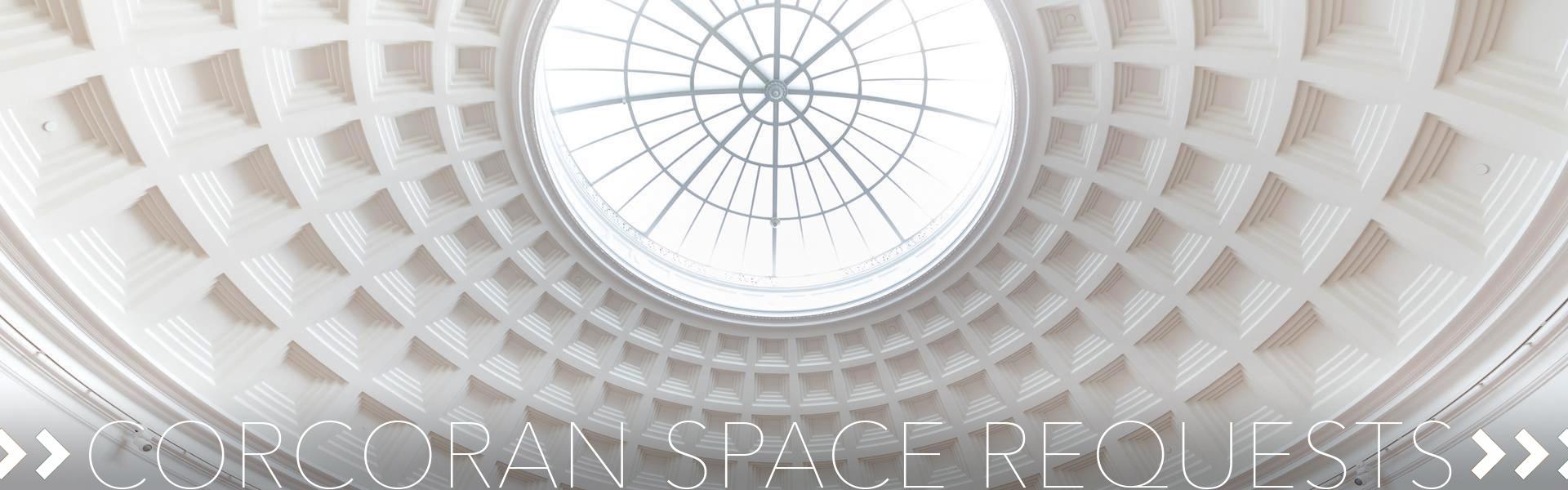 CORCORAN SPACE REQUESTS